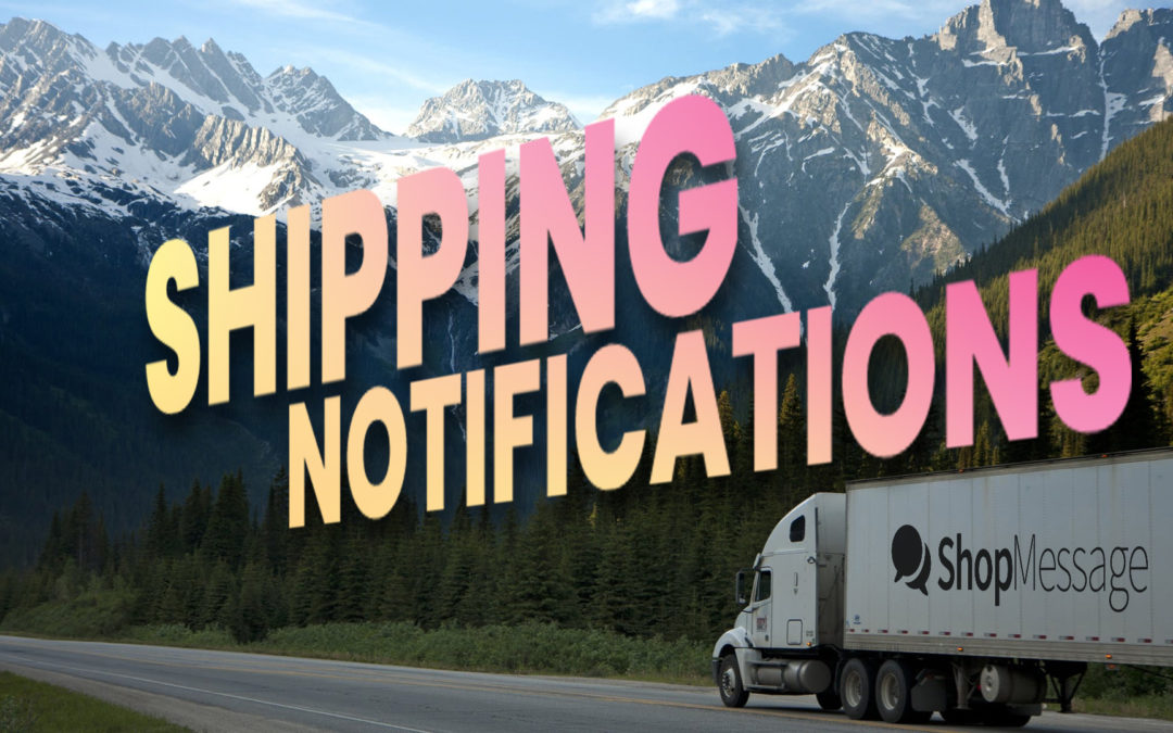 How Shipping Notifications & Order Updates Drive Customer Engagement And Build Loyalty